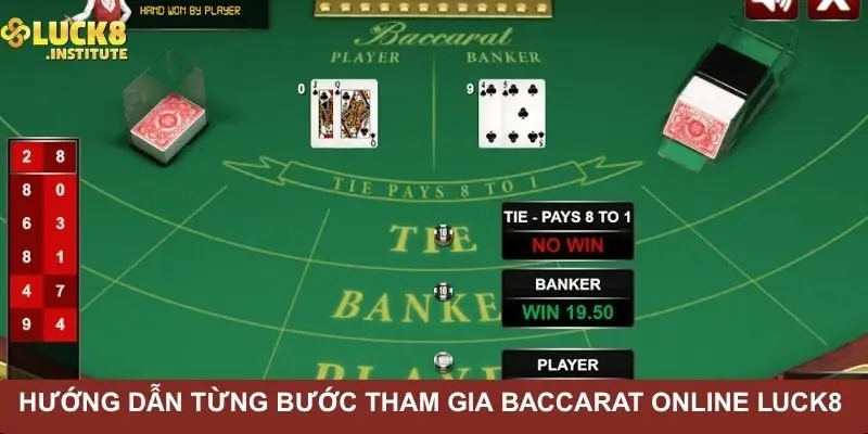 huong-dan-tung-buoc-tham-gia-baccarat-online-luck8
